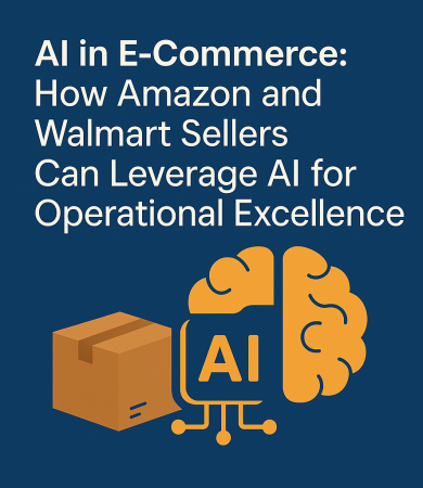 AI in E-Commerce How Amazon and Walmart Sellers Can Leverage AI for Operational Excellence
