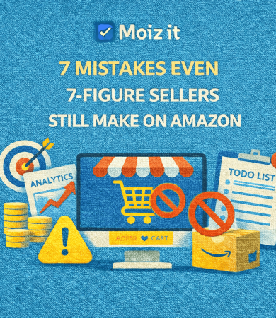 7 Mistakes Even 7-Figure Sellers Still Make on Amazon